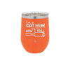 I'm a Cat Mom and This is How I Roll - Laser Engraved Stainless Steel Drinkware - 2184 -