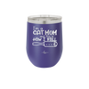 I'm a Cat Mom and This is How I Roll - Laser Engraved Stainless Steel Drinkware - 2184 -