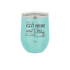 I'm a Cat Mom and This is How I Roll - Laser Engraved Stainless Steel Drinkware - 2184 -