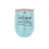 I'm a Cat Mom and This is How I Roll - Laser Engraved Stainless Steel Drinkware - 2184 -