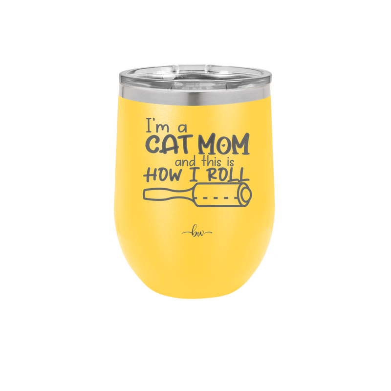 I'm a Cat Mom and This is How I Roll - Laser Engraved Stainless Steel Drinkware - 2184 -