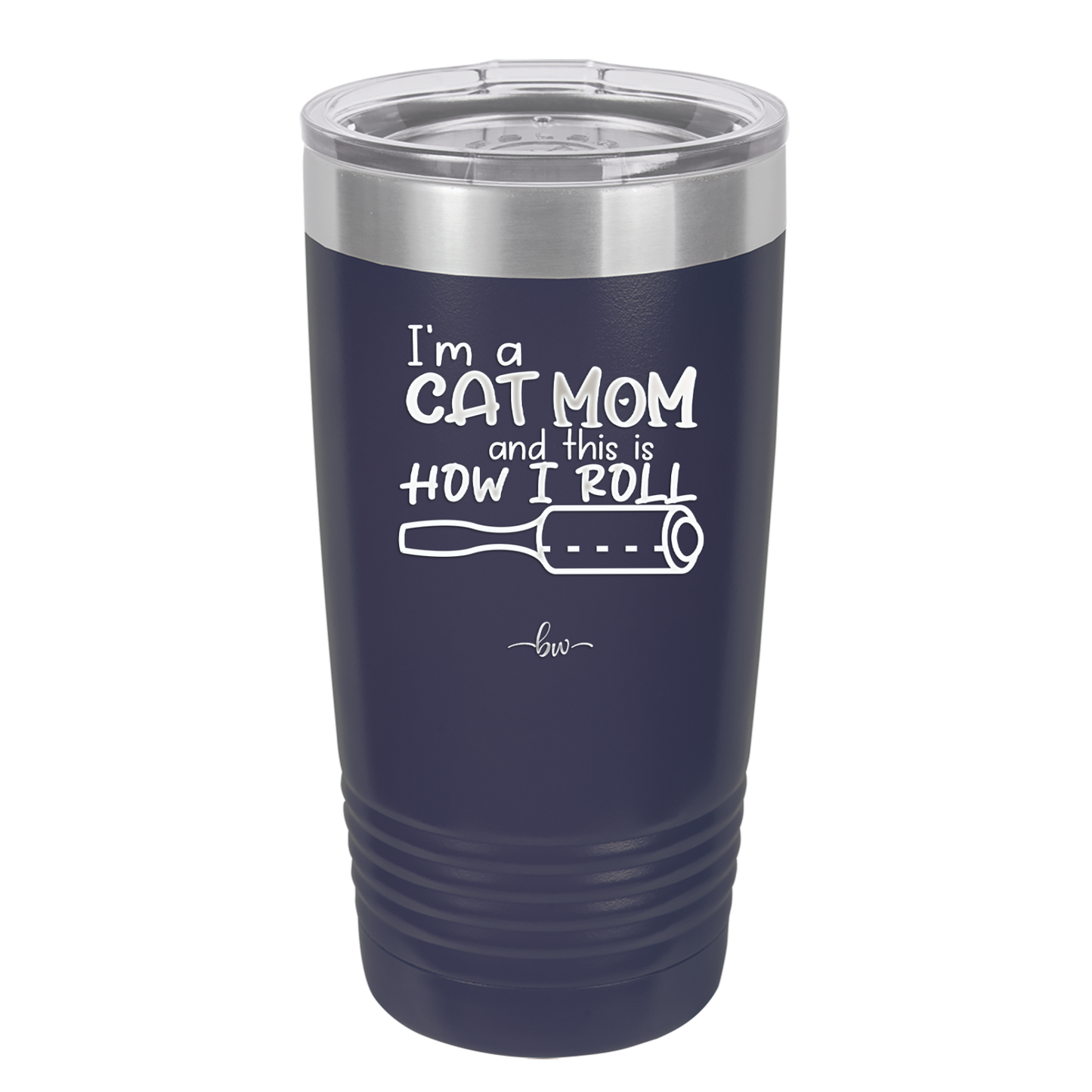I'm a Cat Mom and This is How I Roll - Laser Engraved Stainless Steel Drinkware - 2184 -