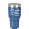I'm a Cat Mom and This is How I Roll - Laser Engraved Stainless Steel Drinkware - 2184 -