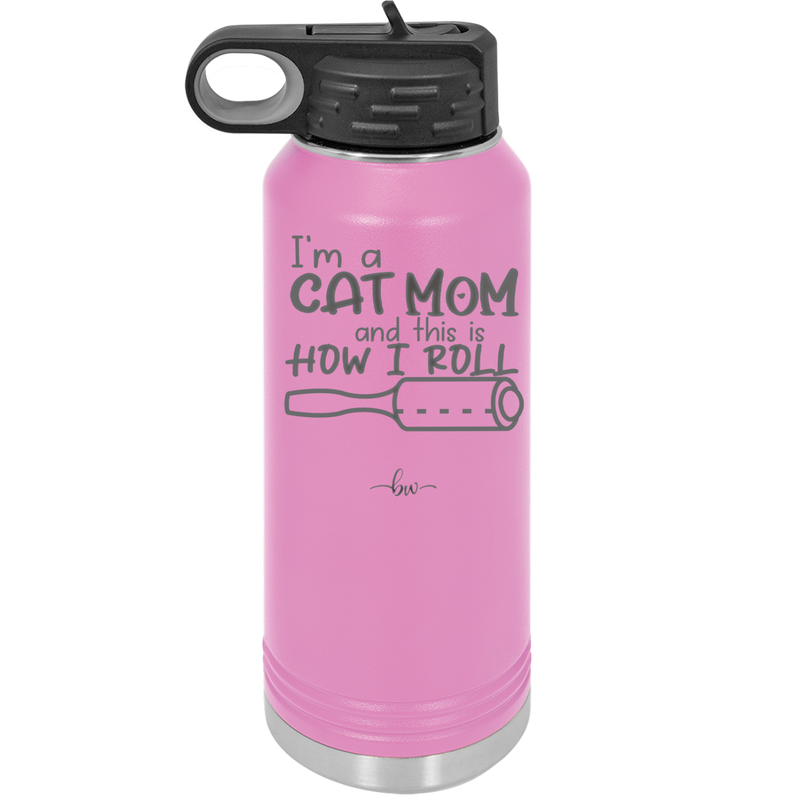 I'm a Cat Mom and This is How I Roll - Laser Engraved Stainless Steel Drinkware - 2184 -