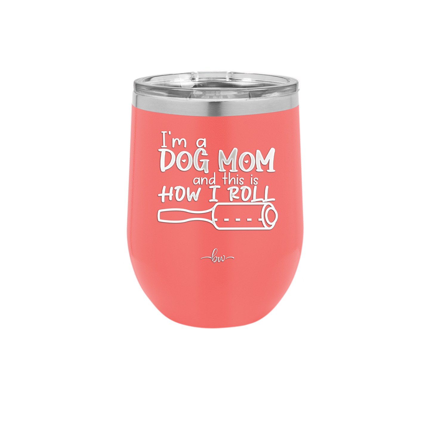 I'm a Dog Mom and This is How I Roll - Laser Engraved Stainless Steel Drinkware - 2185 -
