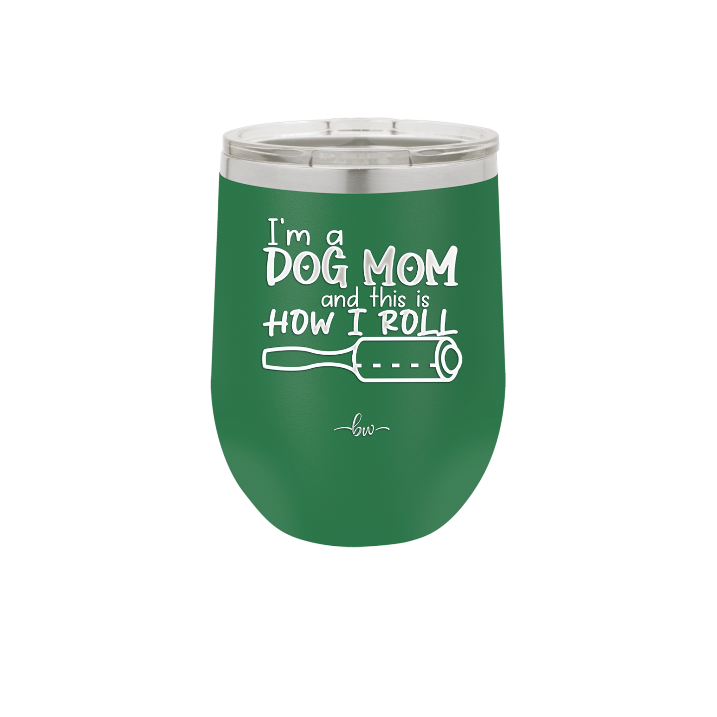 I'm a Dog Mom and This is How I Roll - Laser Engraved Stainless Steel Drinkware - 2185 -