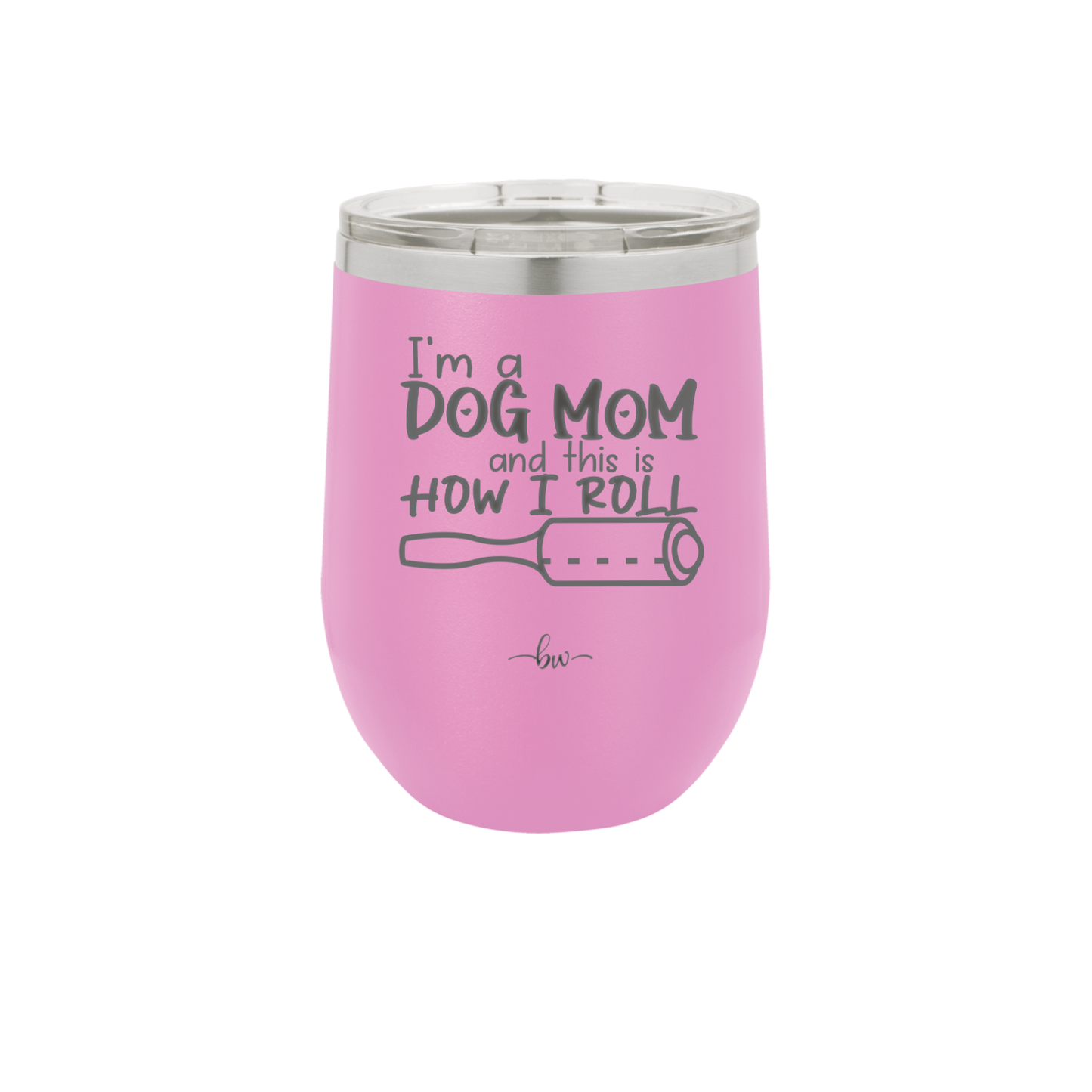 I'm a Dog Mom and This is How I Roll - Laser Engraved Stainless Steel Drinkware - 2185 -