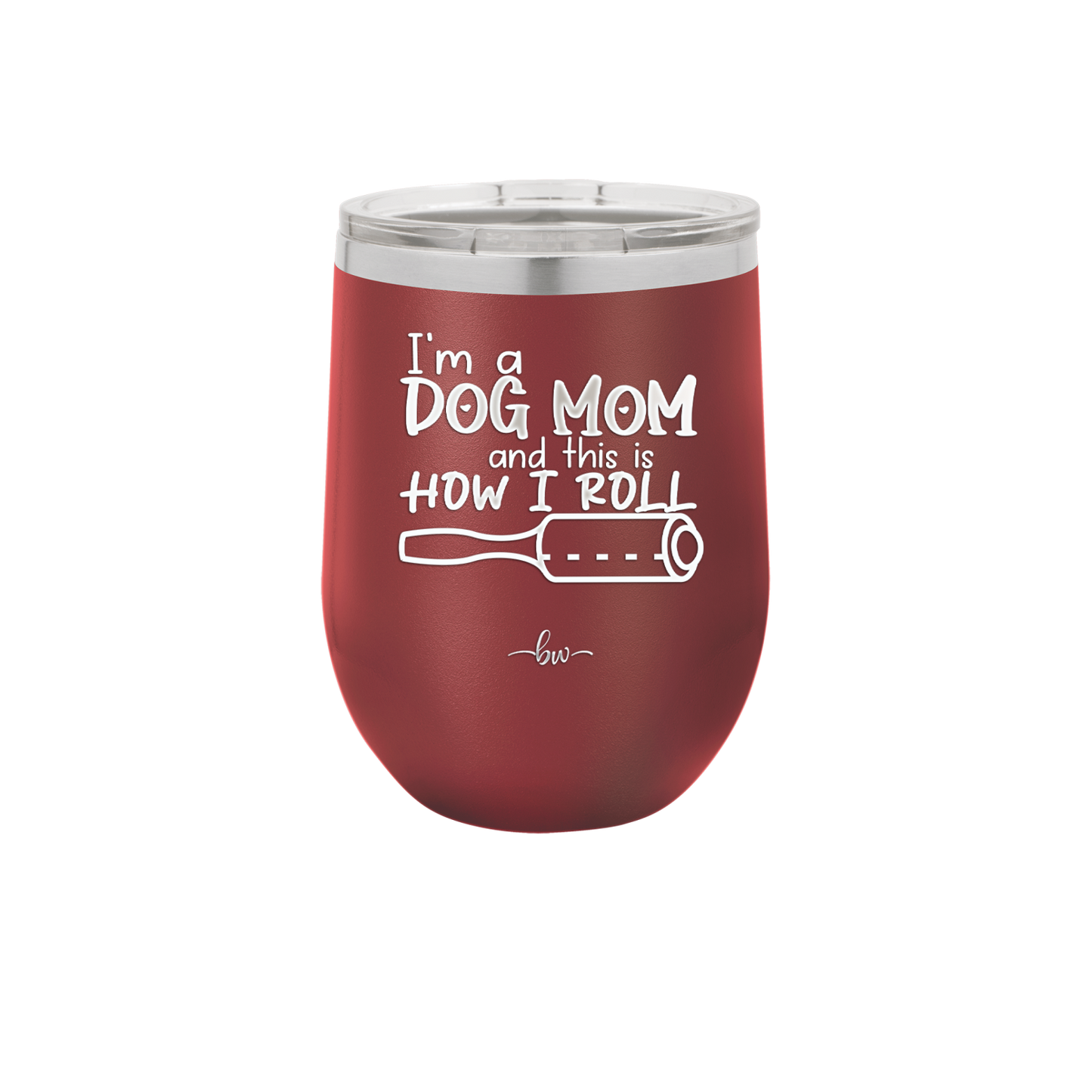 I'm a Dog Mom and This is How I Roll - Laser Engraved Stainless Steel Drinkware - 2185 -