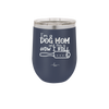 I'm a Dog Mom and This is How I Roll - Laser Engraved Stainless Steel Drinkware - 2185 -