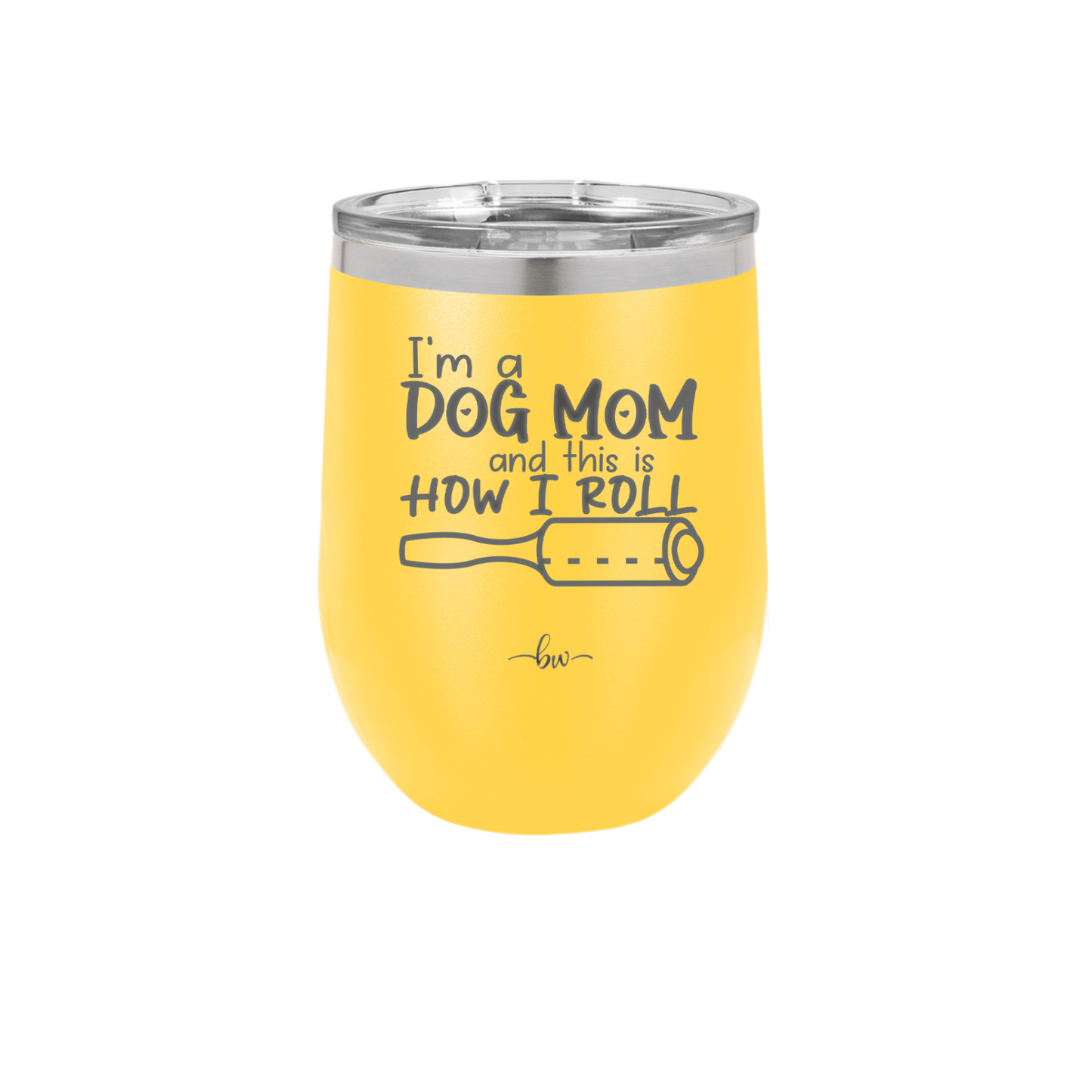 I'm a Dog Mom and This is How I Roll - Laser Engraved Stainless Steel Drinkware - 2185 -