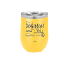 I'm a Dog Mom and This is How I Roll - Laser Engraved Stainless Steel Drinkware - 2185 -