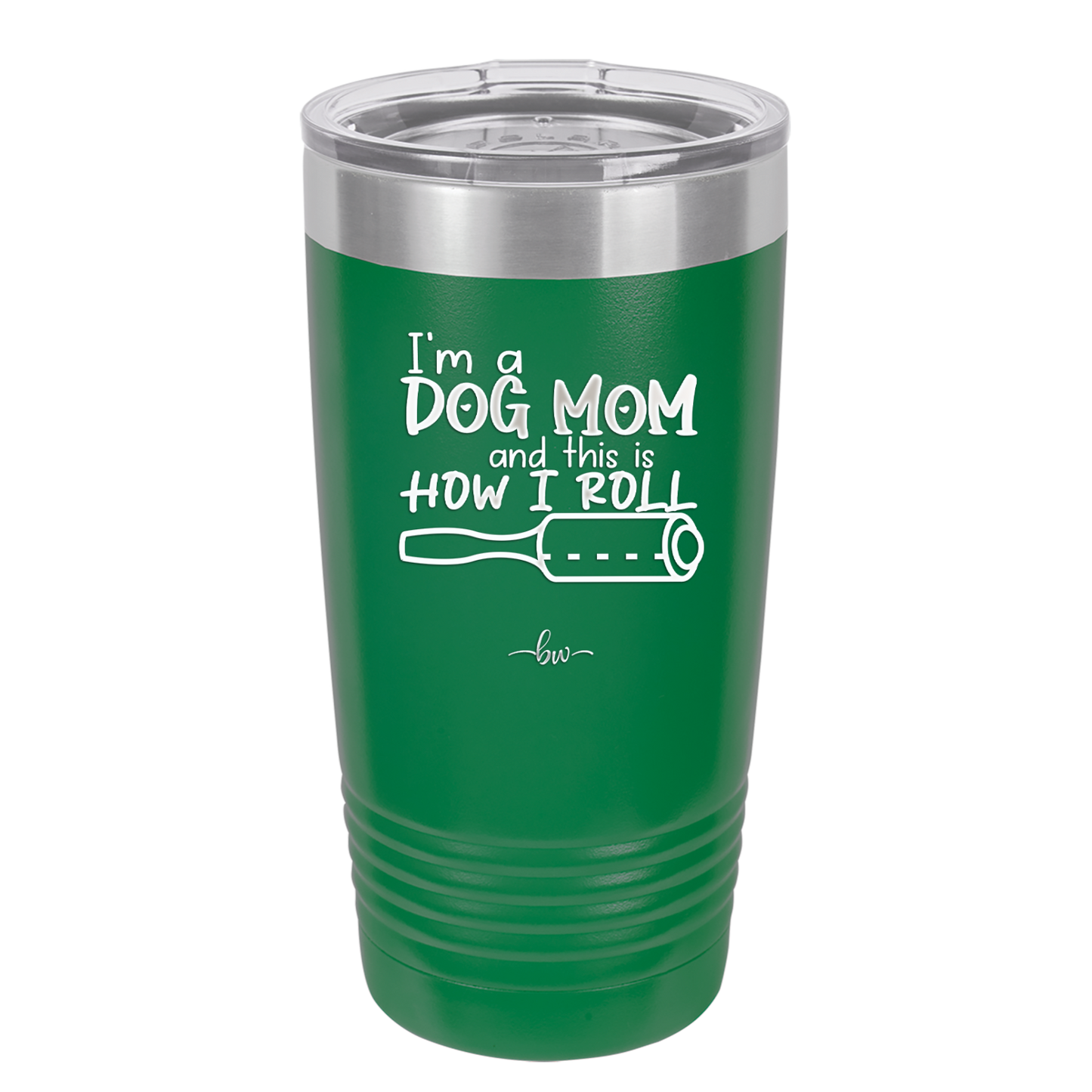 I'm a Dog Mom and This is How I Roll - Laser Engraved Stainless Steel Drinkware - 2185 -