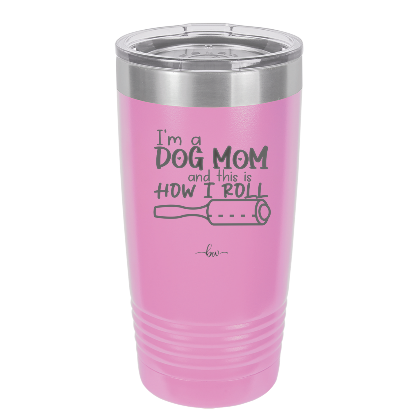 I'm a Dog Mom and This is How I Roll - Laser Engraved Stainless Steel Drinkware - 2185 -