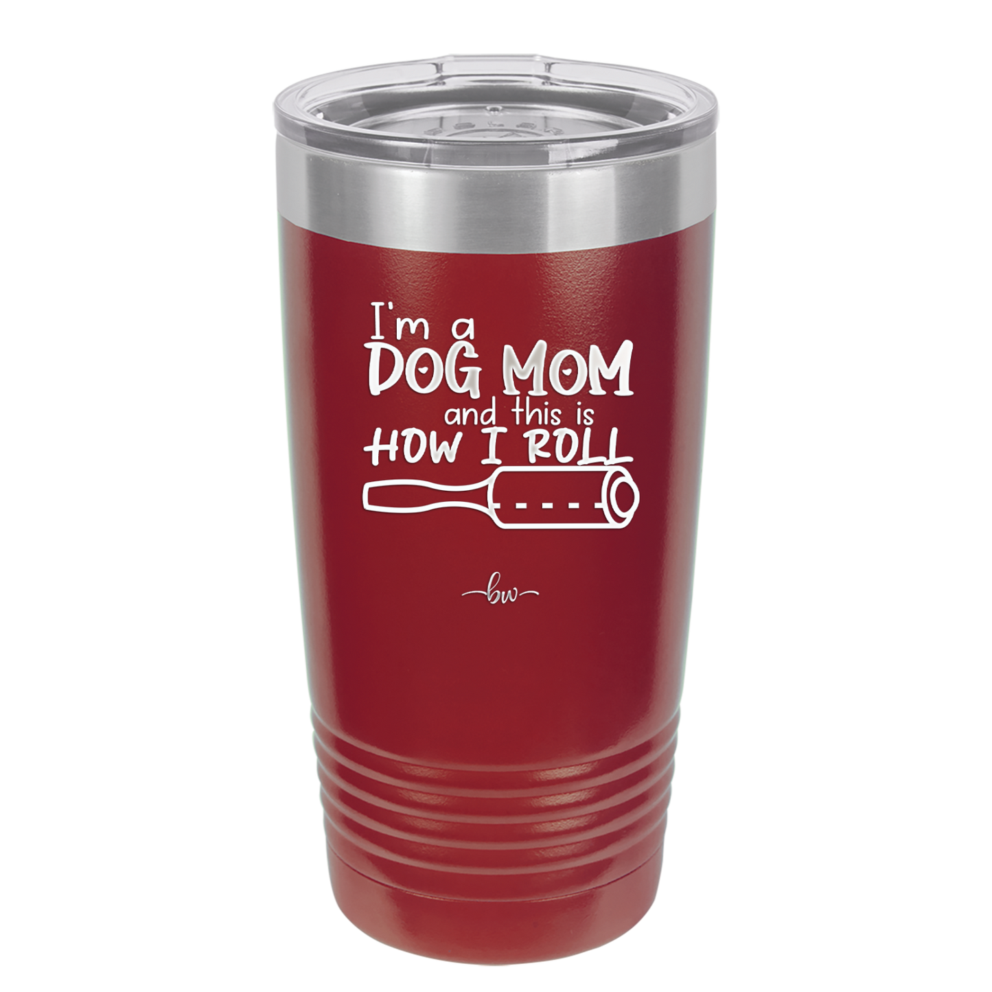 I'm a Dog Mom and This is How I Roll - Laser Engraved Stainless Steel Drinkware - 2185 -