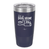 I'm a Dog Mom and This is How I Roll - Laser Engraved Stainless Steel Drinkware - 2185 -