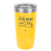 I'm a Dog Mom and This is How I Roll - Laser Engraved Stainless Steel Drinkware - 2185 -