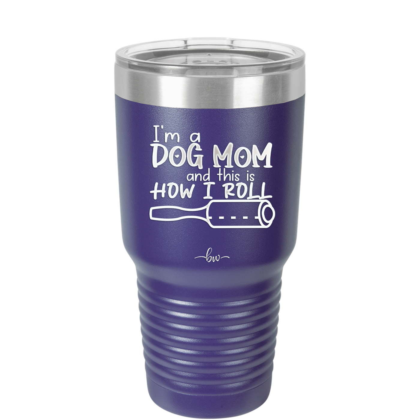 I'm a Dog Mom and This is How I Roll - Laser Engraved Stainless Steel Drinkware - 2185 -