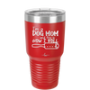 I'm a Dog Mom and This is How I Roll - Laser Engraved Stainless Steel Drinkware - 2185 -