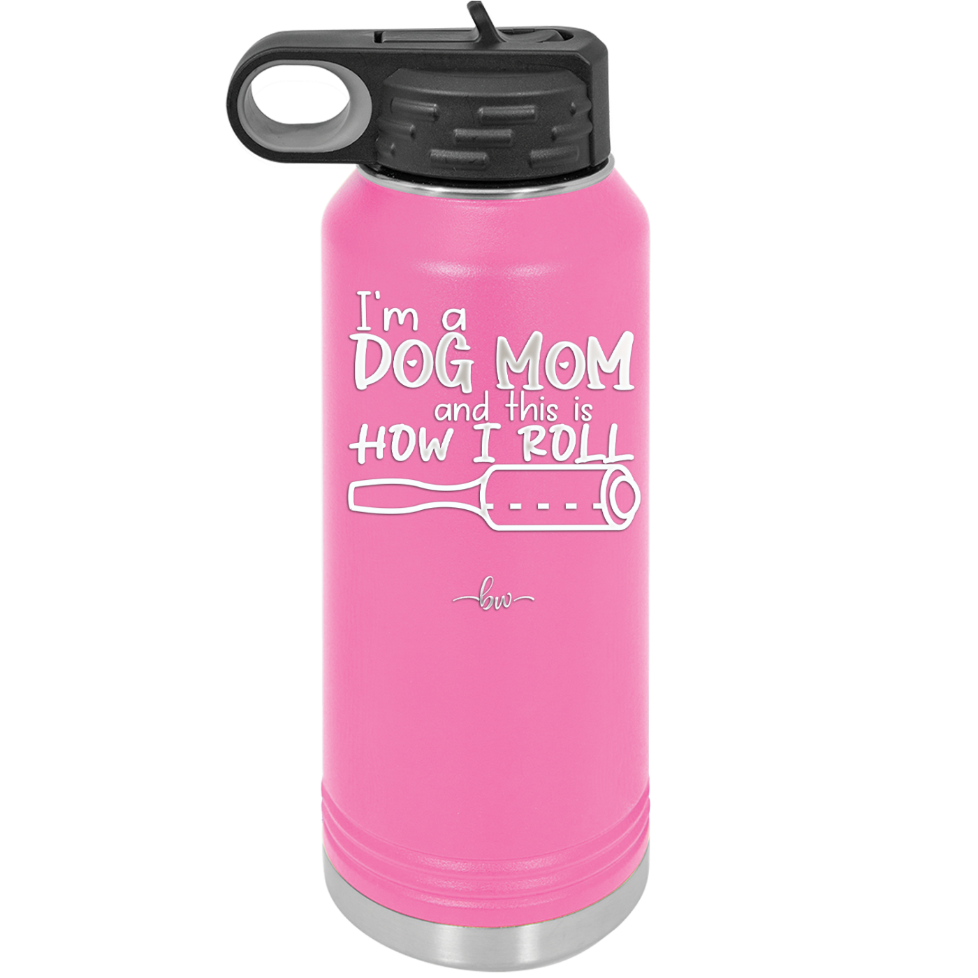 I'm a Dog Mom and This is How I Roll - Laser Engraved Stainless Steel Drinkware - 2185 -