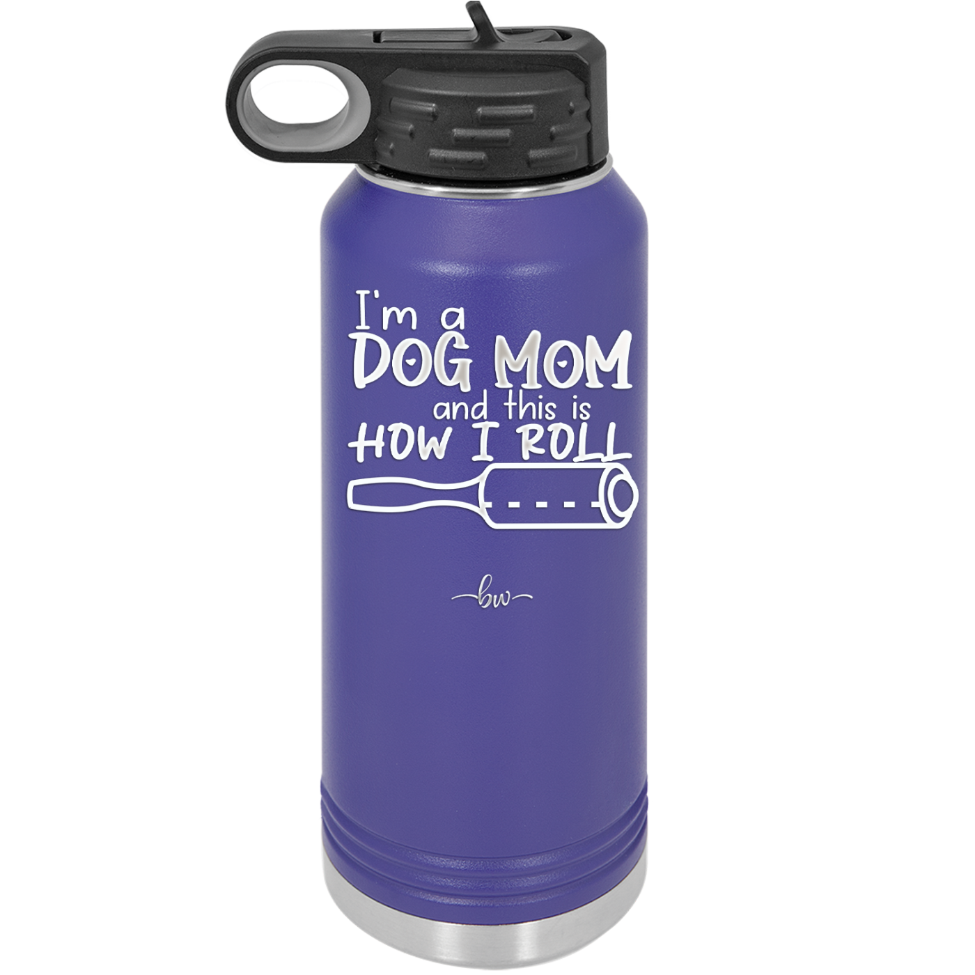 I'm a Dog Mom and This is How I Roll - Laser Engraved Stainless Steel Drinkware - 2185 -