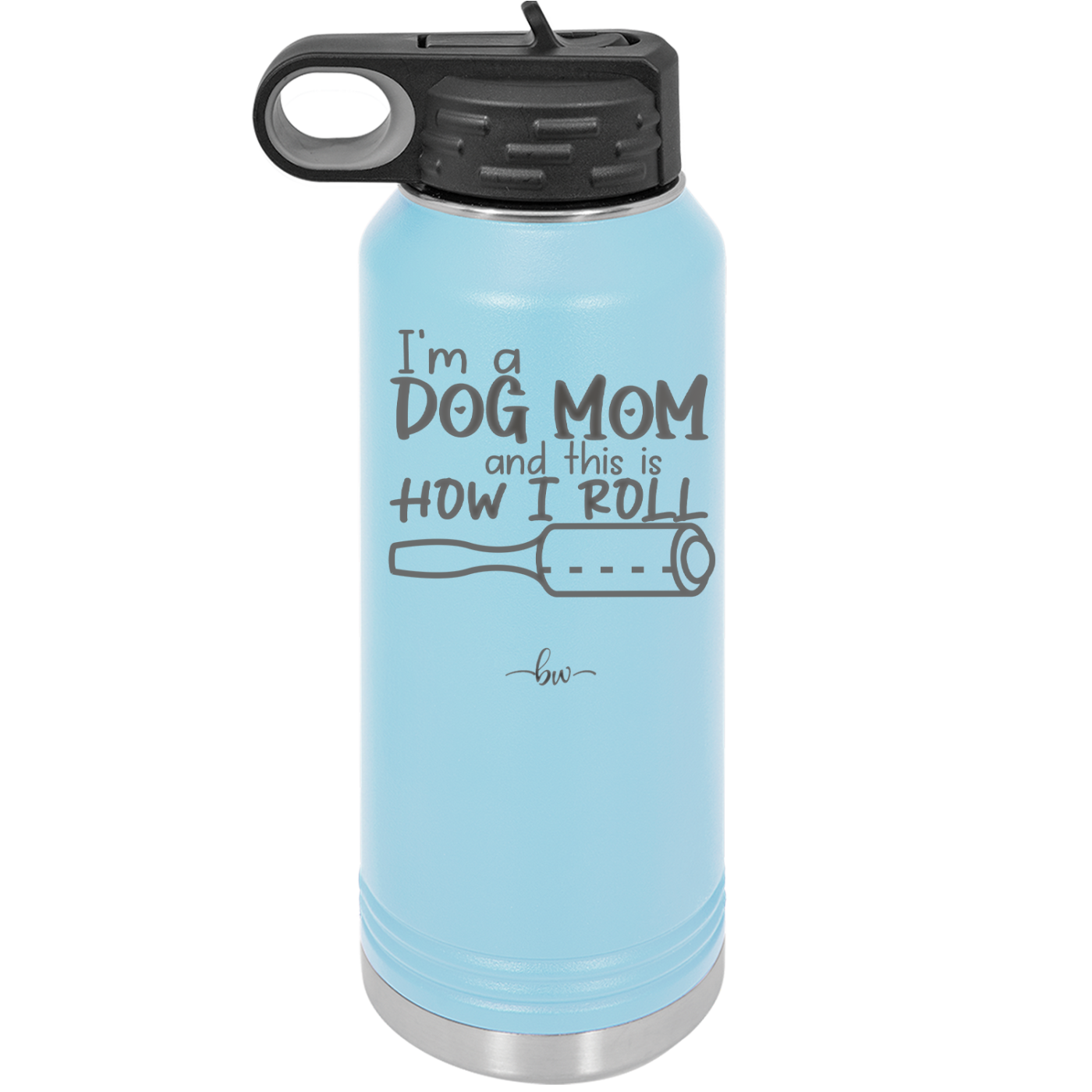 I'm a Dog Mom and This is How I Roll - Laser Engraved Stainless Steel Drinkware - 2185 -