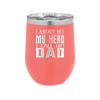 I Already Met My Hero I Call Him Dad - Laser Engraved Stainless Steel Drinkware - 2188 -