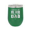 I Already Met My Hero I Call Him Dad - Laser Engraved Stainless Steel Drinkware - 2188 -