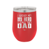 I Already Met My Hero I Call Him Dad - Laser Engraved Stainless Steel Drinkware - 2188 -