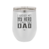I Already Met My Hero I Call Him Dad - Laser Engraved Stainless Steel Drinkware - 2188 -