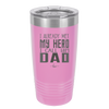 I Already Met My Hero I Call Him Dad - Laser Engraved Stainless Steel Drinkware - 2188 -