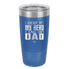 I Already Met My Hero I Call Him Dad - Laser Engraved Stainless Steel Drinkware - 2188 -