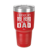 I Already Met My Hero I Call Him Dad - Laser Engraved Stainless Steel Drinkware - 2188 -