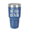 I Already Met My Hero I Call Him Dad - Laser Engraved Stainless Steel Drinkware - 2188 -
