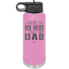I Already Met My Hero I Call Him Dad - Laser Engraved Stainless Steel Drinkware - 2188 -