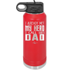 I Already Met My Hero I Call Him Dad - Laser Engraved Stainless Steel Drinkware - 2188 -