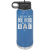 I Already Met My Hero I Call Him Dad - Laser Engraved Stainless Steel Drinkware - 2188 -