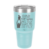 Dad the Man Who First Taught Me to Fly - Laser Engraved Stainless Steel Drinkware - 2189 -