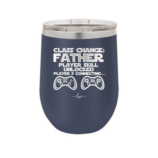 Class Change Father Player Skill Unlocked - Laser Engraved Stainless Steel Drinkware - 2190 -