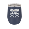 Class Change Father Player Skill Unlocked - Laser Engraved Stainless Steel Drinkware - 2190 -