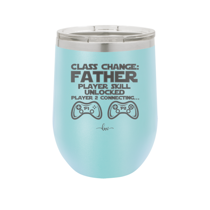 Class Change Father Player Skill Unlocked - Laser Engraved Stainless Steel Drinkware - 2190 -