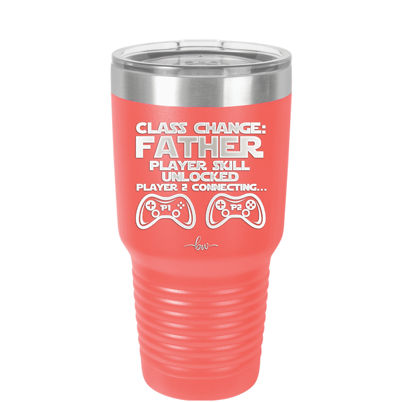 Class Change Father Player Skill Unlocked - Laser Engraved Stainless Steel Drinkware - 2190 -