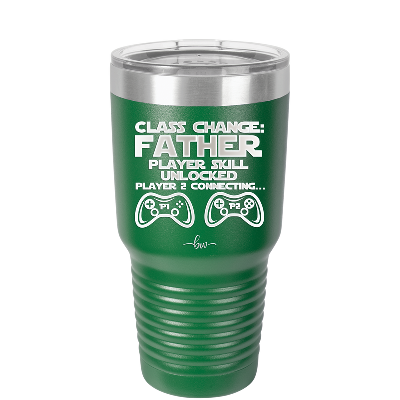 Class Change Father Player Skill Unlocked - Laser Engraved Stainless Steel Drinkware - 2190 -