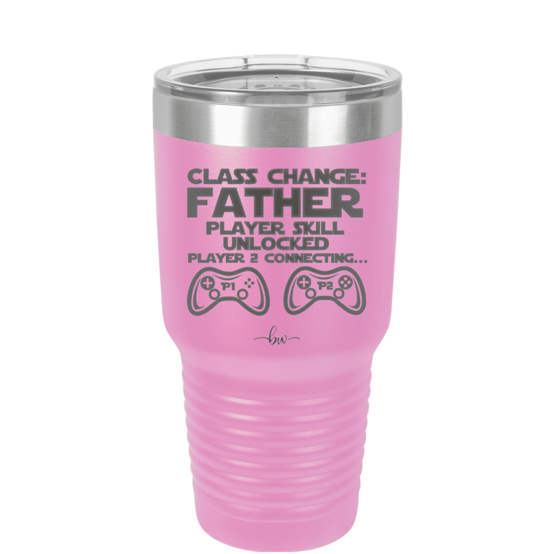 Class Change Father Player Skill Unlocked - Laser Engraved Stainless Steel Drinkware - 2190 -