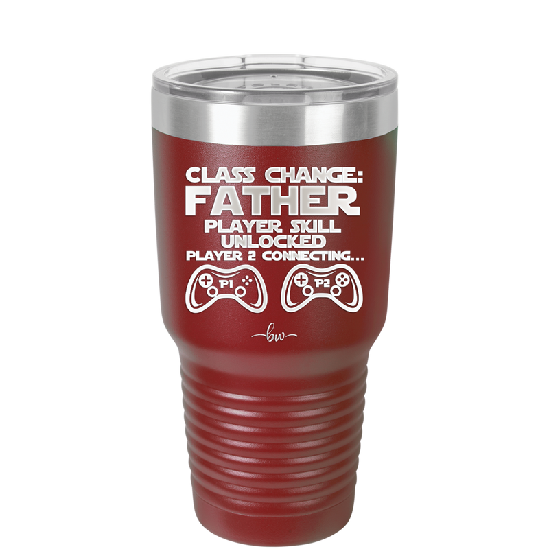 Class Change Father Player Skill Unlocked - Laser Engraved Stainless Steel Drinkware - 2190 -