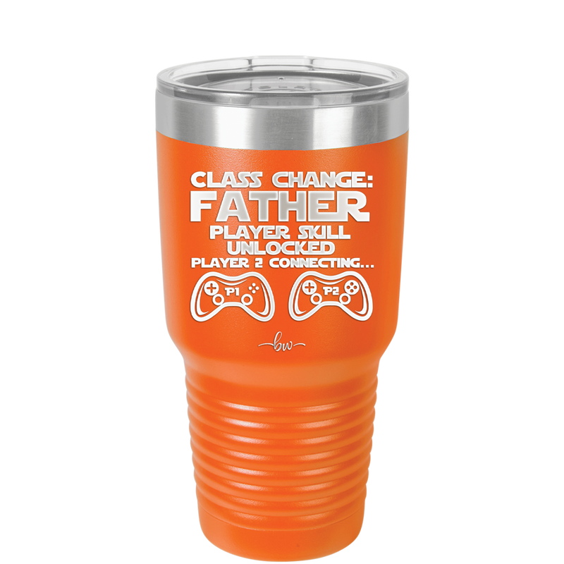 Class Change Father Player Skill Unlocked - Laser Engraved Stainless Steel Drinkware - 2190 -