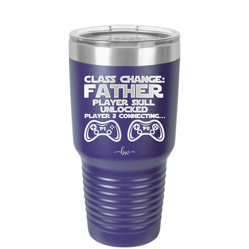 Class Change Father Player Skill Unlocked - Laser Engraved Stainless Steel Drinkware - 2190 -