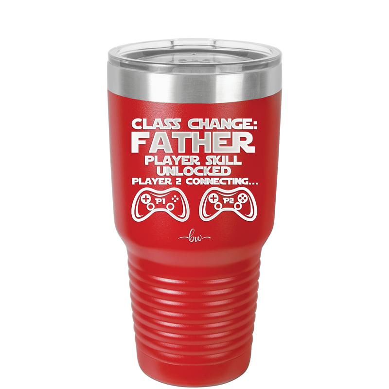 Class Change Father Player Skill Unlocked - Laser Engraved Stainless Steel Drinkware - 2190 -