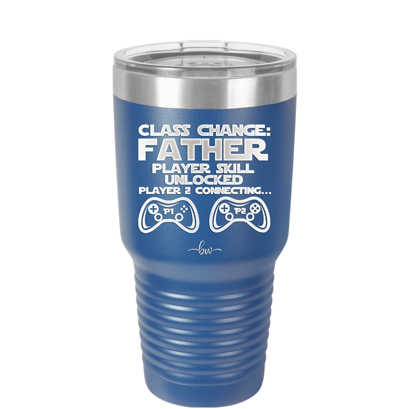 Class Change Father Player Skill Unlocked - Laser Engraved Stainless Steel Drinkware - 2190 -