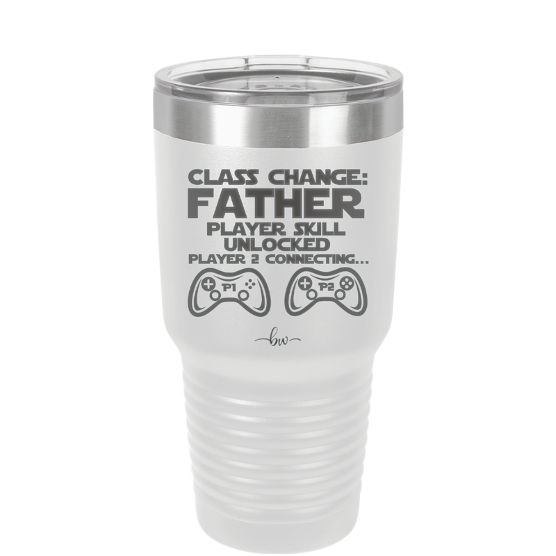 Class Change Father Player Skill Unlocked - Laser Engraved Stainless Steel Drinkware - 2190 -