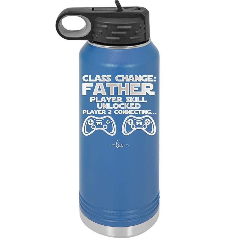Class Change Father Player Skill Unlocked - Laser Engraved Stainless Steel Drinkware - 2190 -